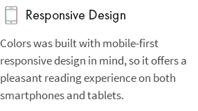 Responsive Design: Colors was built with mobile-first responsive design in mind, so it offers a pleasant reading experience on both smartphones and tablets.